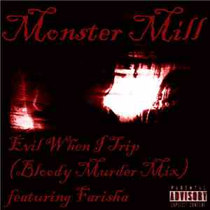 Monster Mill - Evil When I Trip (Bloody Murder Mix) flac download