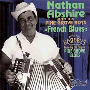 Nathan Abshire And His Pine Grove Boys - French Blues flac download