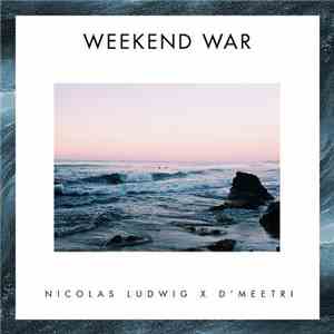 Nicolas Ludwig X D'Meetri - Weekend War flac download