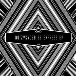 NoizyKnobs - 96 Express EP flac download
