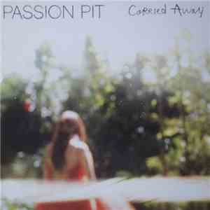 Passion Pit - Carried Away flac download