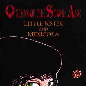 Queens Of The Stone Age - Little Sister And Mexicola flac download