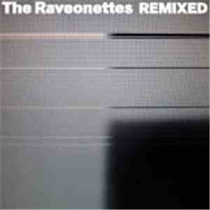 The Raveonettes - The Raveonettes Remixed flac download