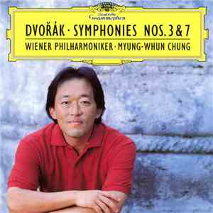 Antonín Dvořák, Wiener Philharmoniker, Myung-Whun Chung - Symphonies Nos. 3 & 7 flac download