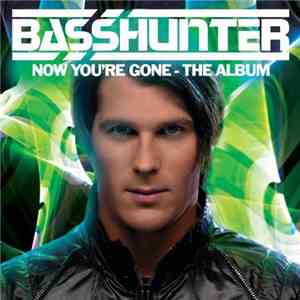 Basshunter - Now You're Gone - The Album flac download