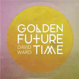 David Ward  - Golden Future Time flac download