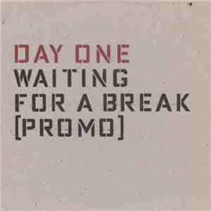 Day One - Waiting For A Break flac download