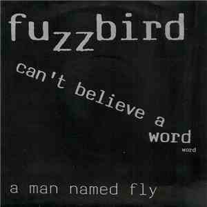 Fuzzbird - Can't Believe A Word flac download