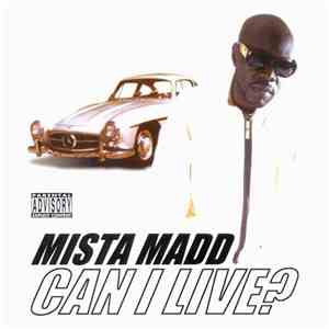 Mista Madd - Can I Live? flac download