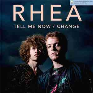 Rhea  - Tell Me Now / Change flac download