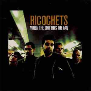 Ricochets - When The Shit Hits The Fan flac download