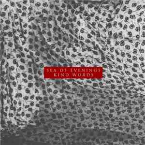 Sea Of Evenings - Kind Words flac download