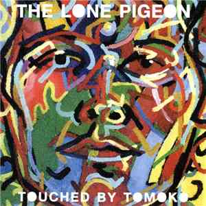 The Lone Pigeon - Touched By Tomoko flac download