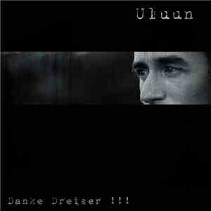Uluun - Danke Dreiser !​!​! flac download
