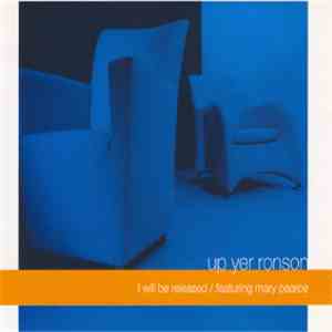 Up Yer Ronson Featuring Mary Pearce - I Will Be Released flac download