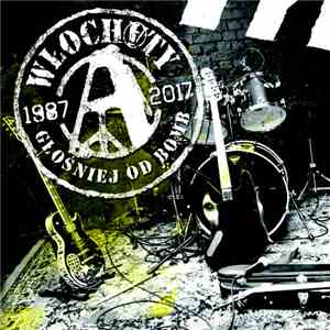 Włochaty - Głośniej Od Bomb 1987-2017 flac download