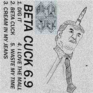 BETA CUCK - 6.9 flac download