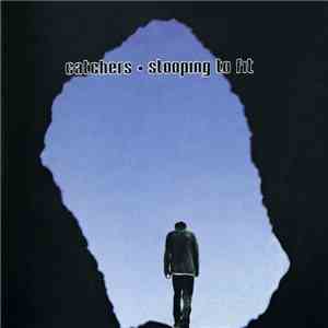 Catchers - Stooping To Fit flac download