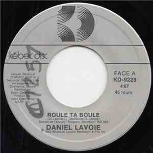 Daniel Lavoie - Roule Ta Boule / Photo Mystere flac download