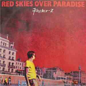 Fischer-Z - Red Skies Over Paradise flac download