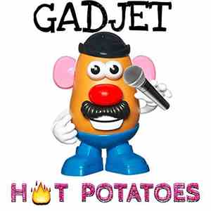 Gadjet - Hot Potatoes flac download