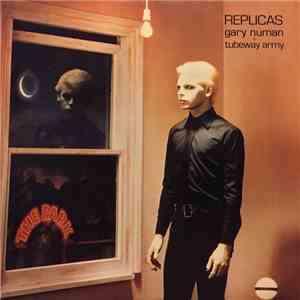 Gary Numan & Tubeway Army - Replicas flac download
