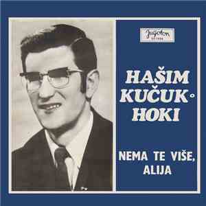 Hašim Kučuk Hoki - Nema Te Više, Alija flac download
