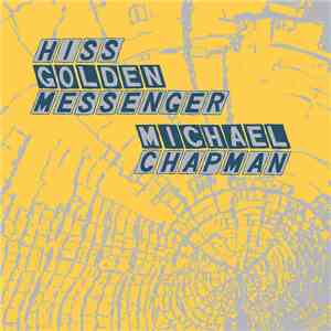 Hiss Golden Messenger / Michael Chapman  - Parallelogram flac download
