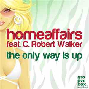 Homeaffairs feat. C. Robert Walker - The Only Way Is Up flac download