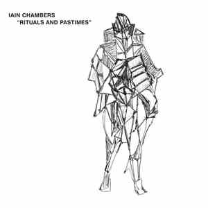 Iain Chambers - Rituals And Pastimes flac download