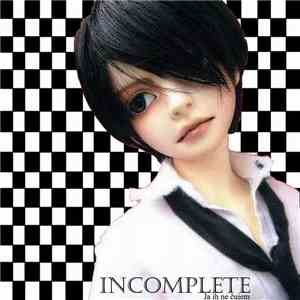 Incomplete  - Ja Ih Ne čujem flac download