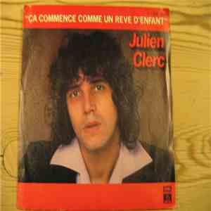 Julien Clerc - Ca Commence Comme Un Rêve D'enfant flac download