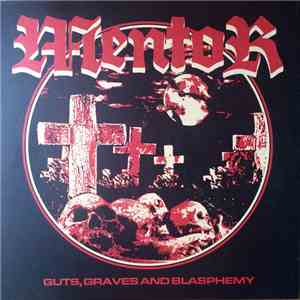 Mentor  - Guts, Graves And Blasphemy flac download
