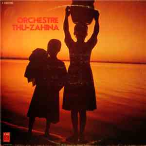 Orchestre Thu-Zahina - Orchestre Thu-Zahina flac download