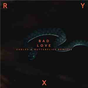 RY X - Bad Love (Eagles & Butterflies Remixes) flac download