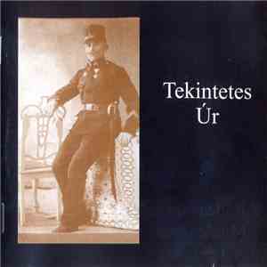 Tekintetes Úr - Seregesen Senkik Jönnek flac download
