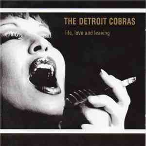 The Detroit Cobras - Life, Love And Leaving flac download