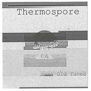 Thermospore - Some Old Tunes flac download