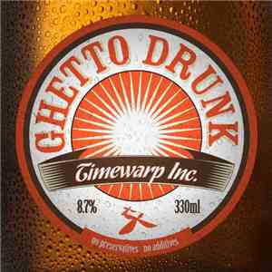 Timewarp Inc. - Ghetto Drunk flac download