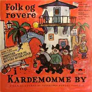 Various - Folk Og Røvere I Kardemomme By / Sørøvere, Hottentotter Og Muntre Musikanter flac download