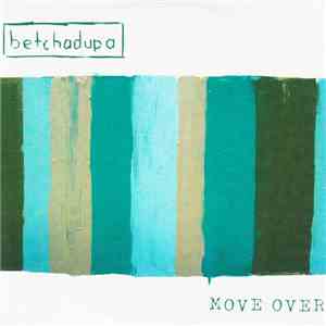 Betchadupa - Move Over flac download