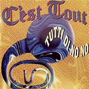 C'est Tout - Tutti Di No No flac download