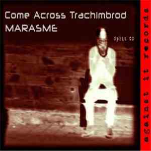 Come Across Trachimbrod and Marasme - Come Across Trachimbrod | Marasme - Split CD flac download