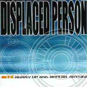Displaced Person - Hurry Up And Appear Outside flac download
