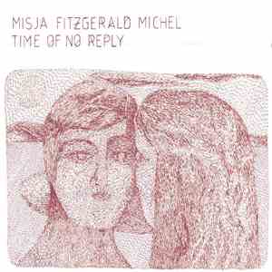 Misja Fitzgerald Michel - Time Of No Reply flac download