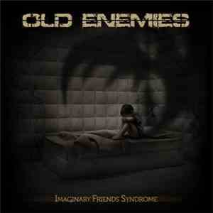Old Enemies  - Imaginary Friends Syndrome flac download