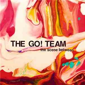 The Go! Team - The Scene Between flac download