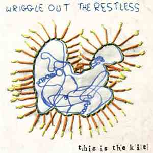 This Is The Kit - Wriggle Out The Restless flac download