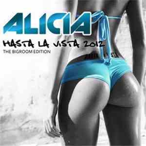Alicia - Hasta La Vista 2012 (The Big Room Edition) flac download