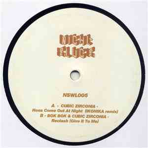 Cubic Zirconia / Bok Bok & Cubic Zirconia - Hoes Come Out At Night (Ikonika Remix) / Reclash (Give It To Me) flac download